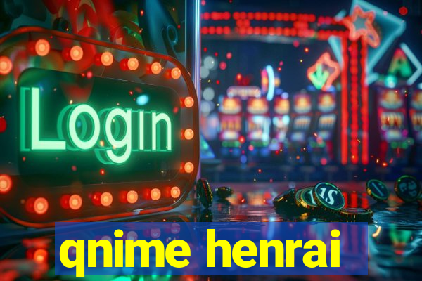 qnime henrai